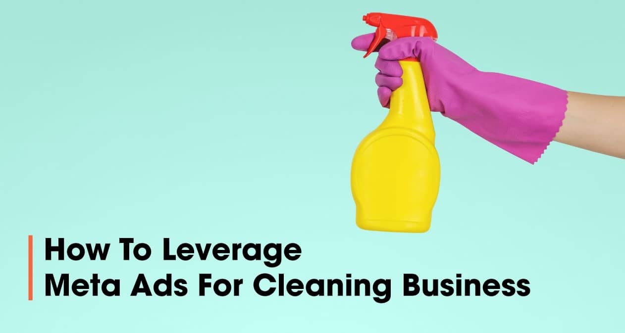 How to leverage Meta Ads for cleaning Business